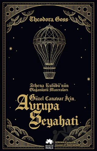 Güzel Canavar İçin Avrupa Seyahati – Theodora Goss – Eksik Parça Yayınları kitap kapağı