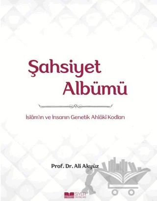 Şahsiyet Albümü – Ali Akyüz – Siyer Yayınları kitap kapağı
