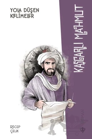 Yola Düşen Kelimeler Kaşgarlı Mahmut – Recep Çelik – Türkiye Diyanet Vakfı Yayınları kitap kapağı