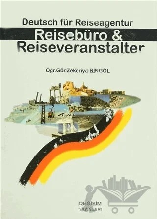 Deutsch für Reiseagentur/ Reisebüro & Reiseveranstalter – Zekeriya Bingöl – Değişim Yayınları kitap kapağı