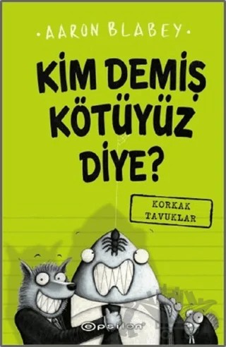Kim Demiş Kötüyüz Diye? – Aaron Blabey – Epsilon Yayınevi kitap kapağı