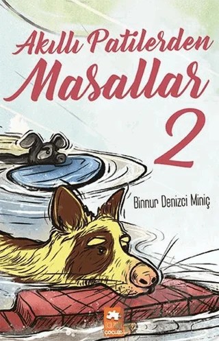 Akıllı Patilerden Masallar 2 – Binnur Denizci Miniç – Eksik Parça Yayınları kitap kapağı