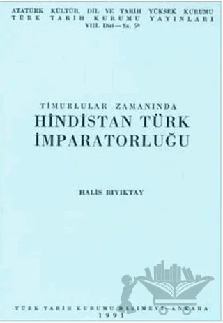 Timurlular Zamanında Hindistan Türk İmparatorluğu – Halis Bıyıktay – Türk Tarih Kurumu Yayınları kitap kapağı