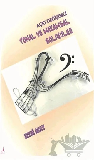 Açkı Değişimli Tonal ve Makamsal Solfejler – Sefai Acay – Alter Yayıncılık kitap kapağı