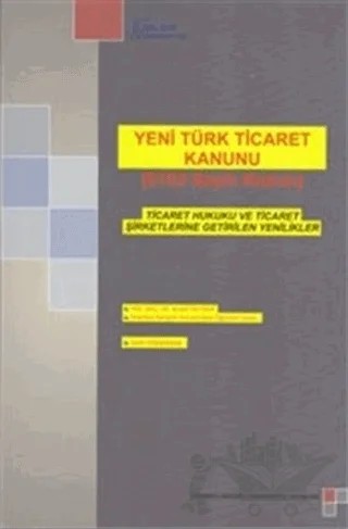 Yeni Türk Ticaret Kanunu (6102 Sayılı Kanun) – Alaattin Fırat, Fatih Gökbayrak – İstanbul Gelişim Üniversitesi Yayınları kitap kapağı
