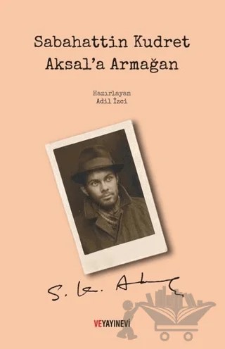 Sabahattin Kudret Aksal'a Armağan – Adil İzci – Ve Yayınevi kitap kapağı
