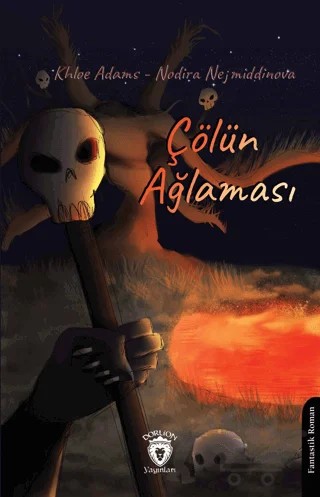 Çölün Ağlaması – Khloe Adams, Nodira Najmiddinova – Dorlion Yayınları kitap kapağı