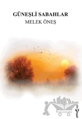 Güneşli Sabahlar – Melek Öneş – Hayal Yayınları kitap kapağı
