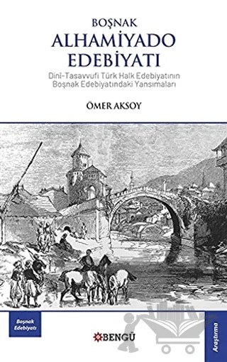 Boşnak Alhamiyado Edebiyatı – Ömer Aksoy – Bengü Yayınları kitap kapağı