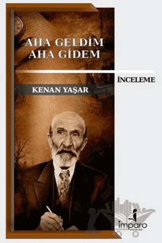 Aha Geldim Aha Gidem – Kenan Yaşar – İmparo Yayınları kitap kapağı