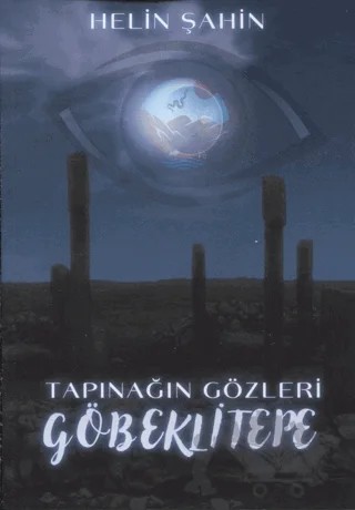 Tapınağın Gözleri Göbeklitepe – Helin Şahin – MST Yayıncılık kitap kapağı