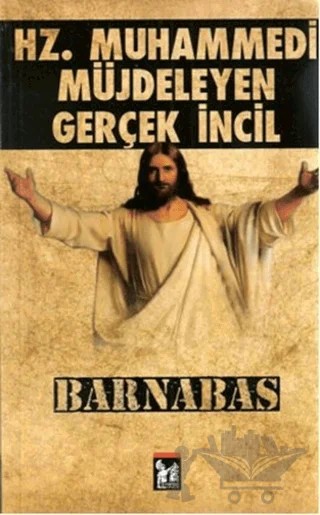 Hz. Muhammedi Müjdeleyen Gerçek İncil Barnabas – Turgut Buğra Akdoğan – Altın Post Yayıncılık kitap kapağı