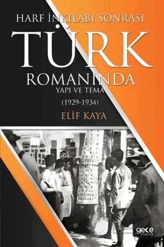 Harf İnkılabı Sonrası Türk Romanında Yapı Ve Tema – Elif Kaya – Gece Kitaplığı kitap kapağı