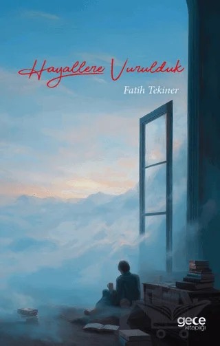 Hayallere Vurulduk – Fatih Tekiner – Gece Kitaplığı kitap kapağı