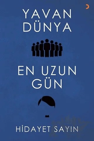 Yavan Dünya - En Uzun Gün – Hidayet Sayın – Cinius Yayınları kitap kapağı