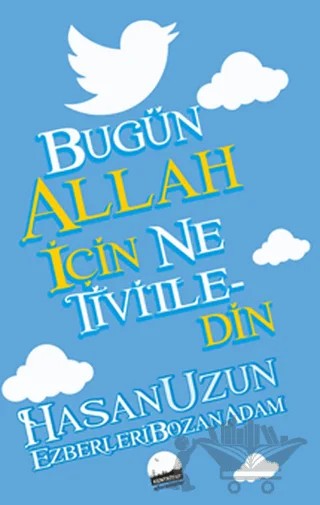 Bugün Allah İçin Ne Tivitledin – Hasan Uzun – Kent Kitap kitap kapağı