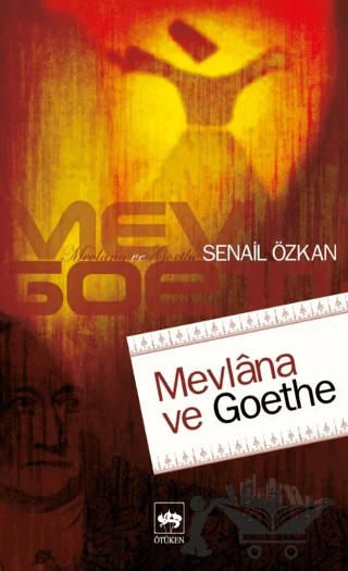 Mevlana ve Goethe – Senail Özkan – Ötüken Neşriyat kitap kapağı