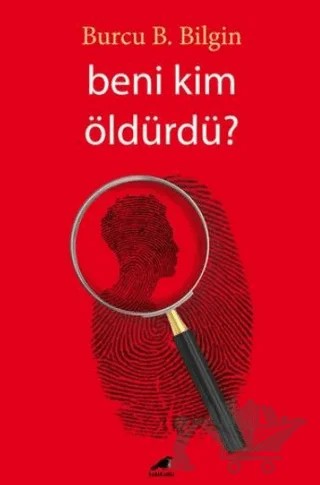 Beni Kim Öldürdü – Burcu B. Bilgin – Kara Karga Yayınları kitap kapağı