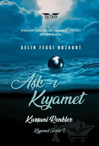 Aşk-ı Kıyamet Kurşuni Renkler Kıyamet Serisi – Selin Fesci Bozkurt – Perseus kitap kapağı