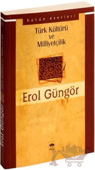 Türk Kültürü ve Milliyetçilik – Erol Güngör – Ötüken Neşriyat kitap kapağı