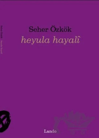 Heyula Hayali – Seher Özkök – Lando Yayınları kitap kapağı