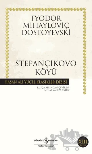 Stepançikovo Köyü – Fyodor Mihayloviç Dostoyevski – İş Bankası Kültür Yayınları kitap kapağı