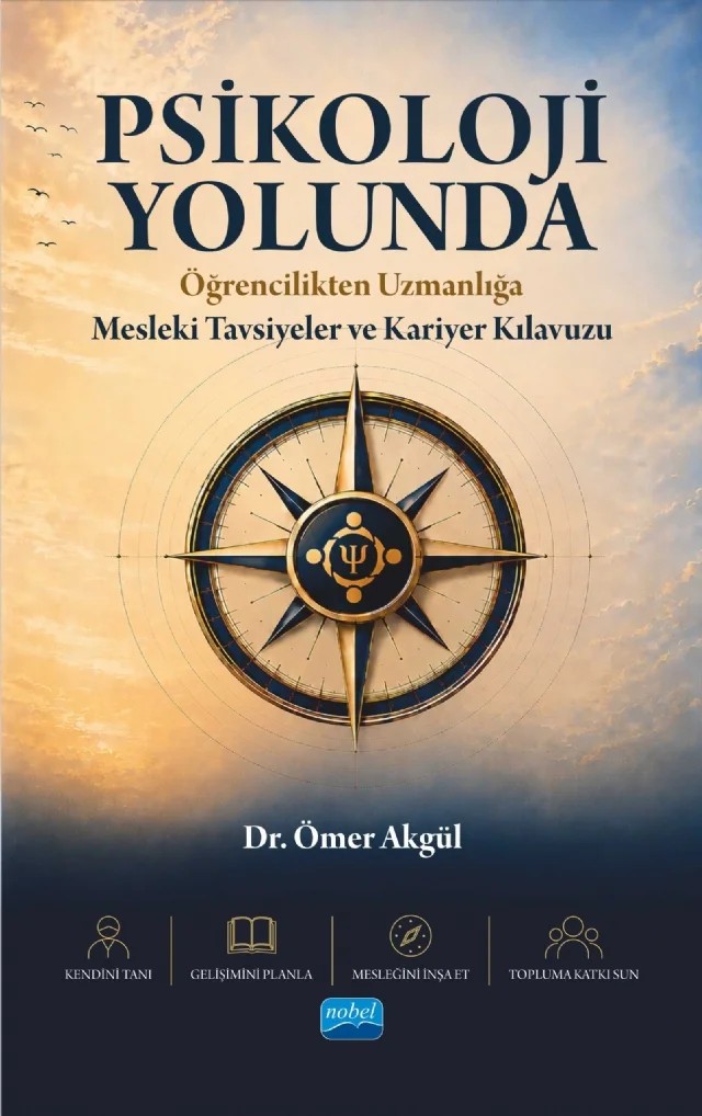 PSİKOLOJİ YOLUNDA - Öğrencilikten Uzmanlığa - Mesleki Tavsiyeler ve Kariyer Kılavuzu – Ömer Akgül – Nobel Akademik Yayıncılık kitap kapağı