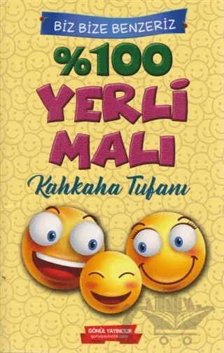 Biz Bize Benzeriz %100 Yerli Malı-Kahkaha Tufanı – Kolektif – Gönül Yayıncılık kitap kapağı