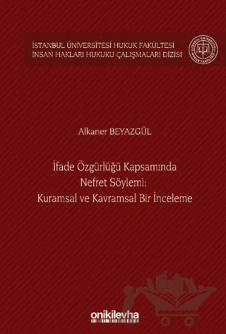 İfade Özgürlüğü Kapsamında Nefret Söylemi: Kuramsal ve Kavramsal Bir İnceleme – Alkaner Beyazgül – On İki Levha Yayınları kitap kapağı