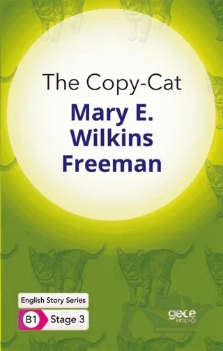 The Copy-Cat - İngilizce Hikayeler B1 Stage 3 – Mary E. Wilkins Freeman – Gece Kitaplığı kitap kapağı