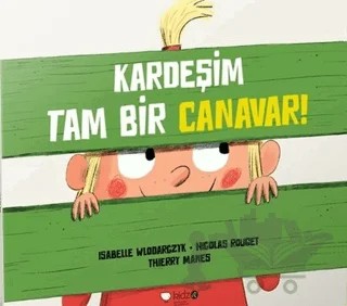 Kardeşim Tam Bir Canavar! – Isabelle Wlodarczyk, Nicolas Rouget – Redhouse Kidz Yayınları kitap kapağı