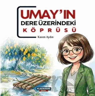 Umay'ın Dere Üzerindeki Köprüsü – Kasım Aydın – Klasikhane Çocuk kitap kapağı