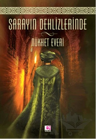 Sarayın Dehlizlerinde – Nükhet Everi – E Yayınları kitap kapağı
