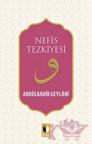 Nefis Tezkiyesi – Abdülkadir Geylani – Ehil Yayınları kitap kapağı
