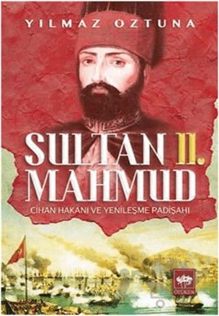 Sultan 2. Mahmud – Yılmaz Öztuna – Ötüken Neşriyat kitap kapağı