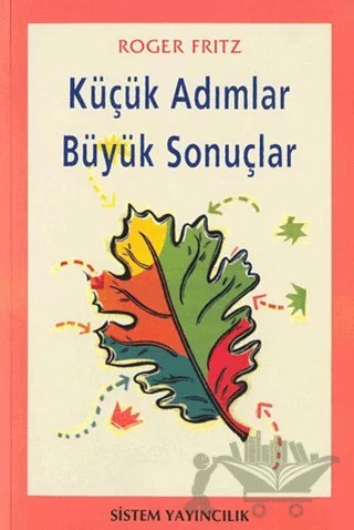 Küçük Adımlar Büyük Sonuçlar – Roger Fritz – Sistem Yayıncılık kitap kapağı