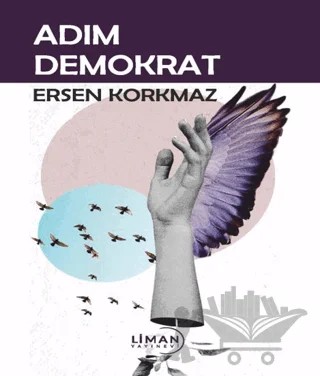 Adım Demokrat – Ersen Korkmaz – Liman Yayınevi kitap kapağı