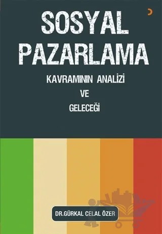 Sosyal Pazarlama Kavramının Analizi ve Geleceği – Gürkal Celal Özer – Cinius Yayınları kitap kapağı