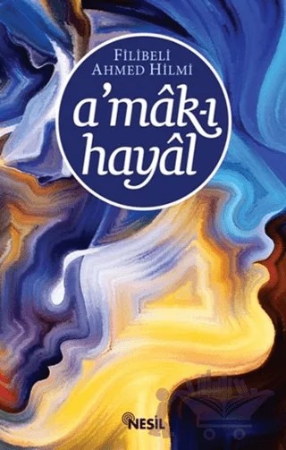 A'mak-ı Hayal – Şehbenderzâde Filibeli Ahmed Hilmi – Nesil Yayınları kitap kapağı