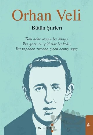 Orhan Veli - Bütün Şiirleri – Orhan Veli Kanık – Yakamoz Yayınevi kitap kapağı
