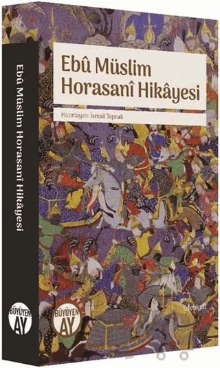 Ebu Müslim Horasani Hikayesi – Kolektif – Büyüyen Ay Yayınları kitap kapağı