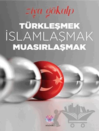 Türkleşmek, İslamlaşmak, Muasırlaşmak – Ziya Gökalp – Nilüfer Yayınları kitap kapağı