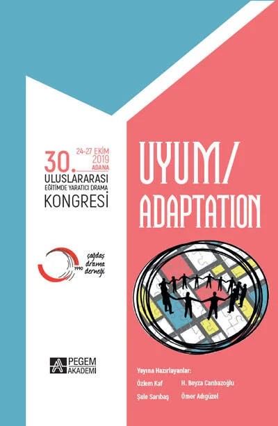30. ULUSLARARASI EĞİTİMDE YARATICI DRAMA KONGRESİ UYUM – Özlem Kaf, H. Beyza Canbazoğlu, Ömer Adıgüzel, Şule Sarıbaş – Pegem Akademi Yayıncılık kitap kapağı
