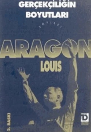 Gerçekçiliğin Boyutları ( Yazı ve Konuşmalar ) – Louis Aragon – Toplumsal Dönüşüm Yayınları kitap kapağı