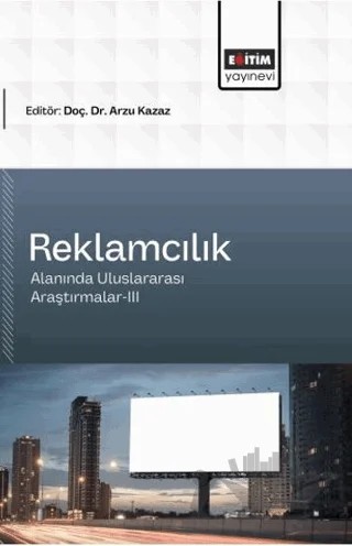Reklamcılık Alanında Uluslararası Araştırmalar - 3 – Kolektif – Eğitim Yayınevi - Bilimsel Eserler kitap kapağı