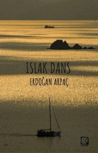 Islak Dans – Erdoğan Arpaç – Başka Kitap kitap kapağı