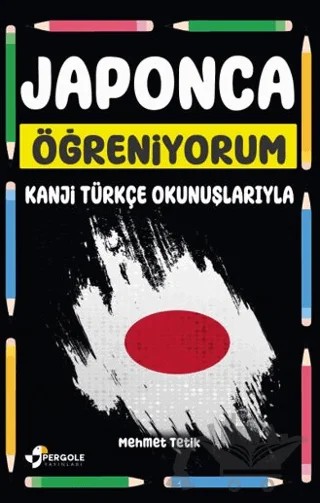 Japonca Öğreniyorum – Mehmet Tetik – Pergole Yayınları kitap kapağı