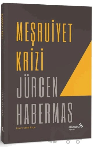 Meşruiyet Krizi – Jürgen Habermas – Albaraka Yayınları kitap kapağı