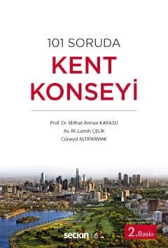 101 Soruda Kent Konseyi – Mithat Arman Karasu, M. Lamih Çelik, Cüneyd Altıparmak – Seçkin Yayıncılık kitap kapağı