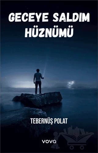 Geceye Saldım Hüznümü – Tebernuş Polat – Vova Yayınları kitap kapağı